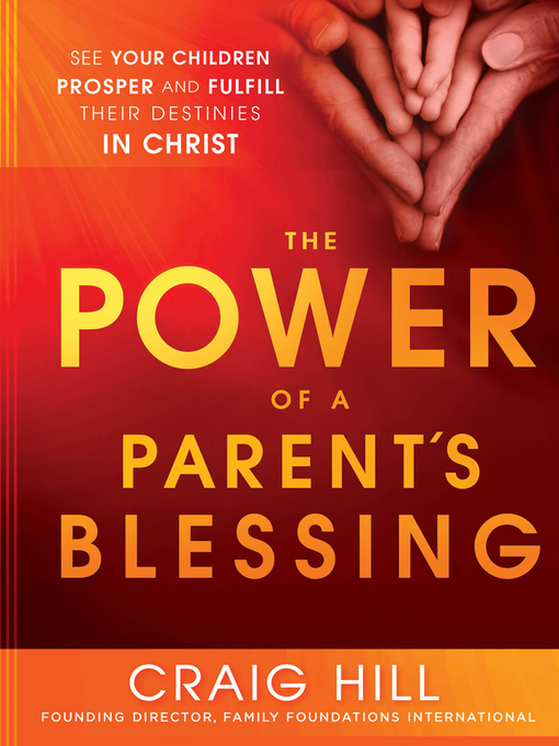 Title details for The Power of a Parent's Blessing by Craig Hill - Available